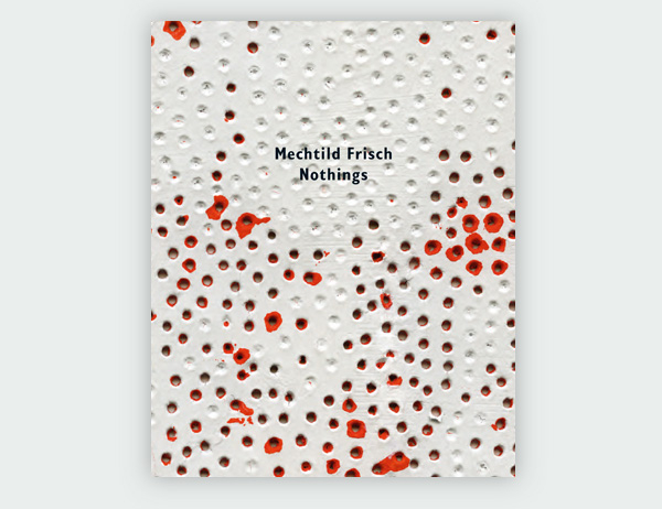 Mechtild Frisch. Nothings