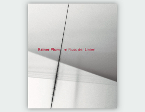 Rainer Plum –  Im Fluss der Linien